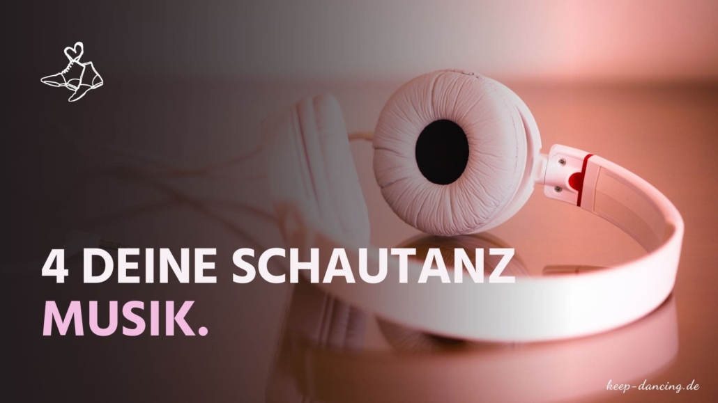 Modul 4 Onlinekurs "Schritt für Schritt zum Schautanz - Deine Schautanz Musik
