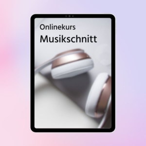Angebot Onlinekurs Musikschnitt